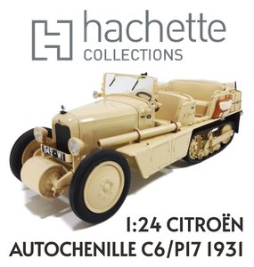 HACHETTE | CITROEN AUTOCHENILLE C6/P17 HALFTRUCK 1931 | 1:24